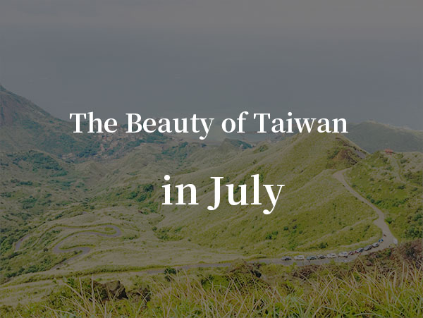July：Taitung Hot Air Balloon Festival